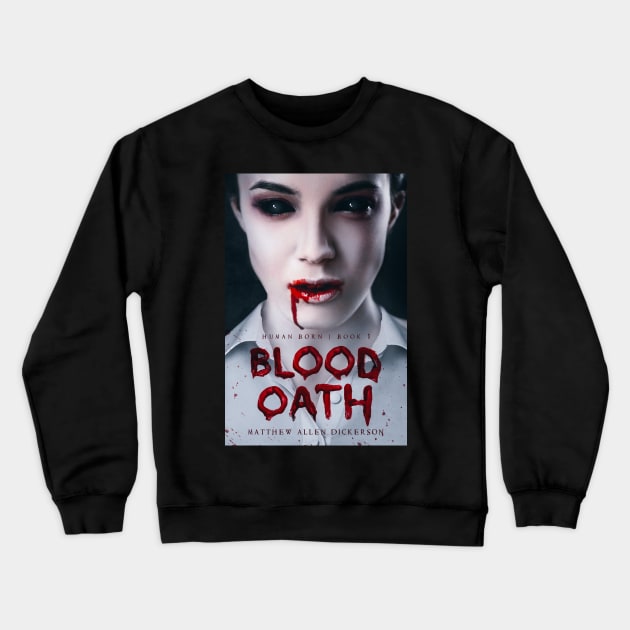 Blood Oath Crewneck Sweatshirt by Tagonist Knights Publishing